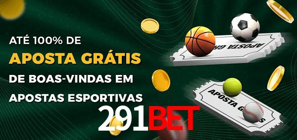 291bet Ate 100% de Aposta Gratis
